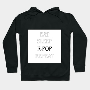 EAT, SLEEP, K-POP, REPEAT Hoodie